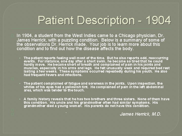 Patient Description - 1904 � In 1904, a student from the West Indies came