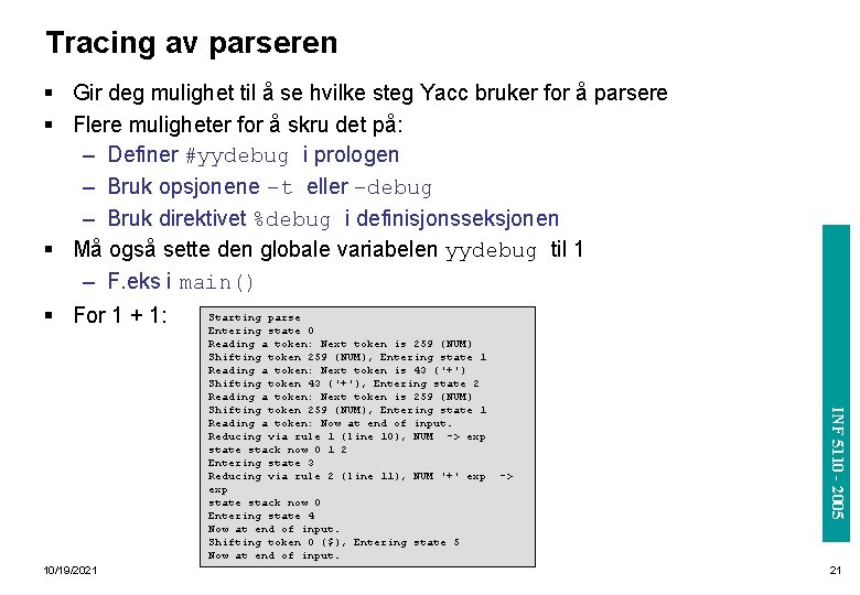 Tracing av parseren 10/19/2021 -> INF 5110 - 2005 Reading a token: Next token