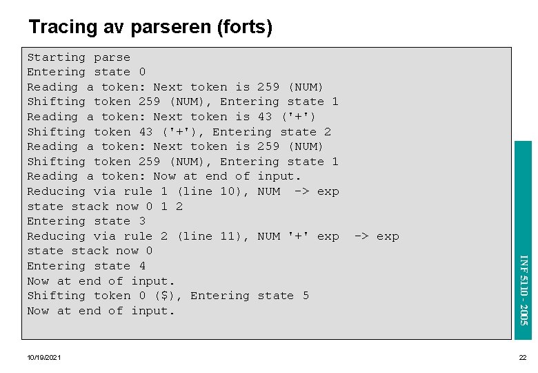 Tracing av parseren (forts) INF 5110 - 2005 10/19/2021 -> exp INF 3110/4110 -