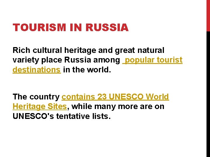 TOURISM IN RUSSIA Rich cultural heritage and great natural variety place Russia among popular