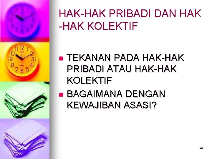 HAK-HAK PRIBADI DAN HAK -HAK KOLEKTIF TEKANAN PADA HAK-HAK PRIBADI ATAU HAK-HAK KOLEKTIF n