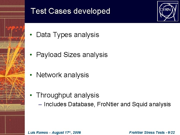 Test Cases developed • Data Types analysis • Payload Sizes analysis • Network analysis