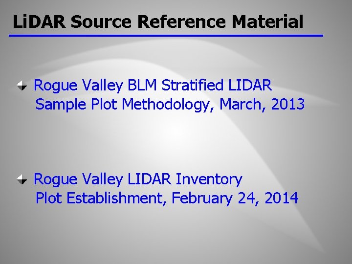 Li. DAR Source Reference Material Rogue Valley BLM Stratified LIDAR Sample Plot Methodology, March,