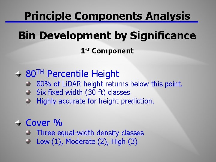 Principle Components Analysis Bin Development by Significance 1 st Component 80 TH Percentile Height