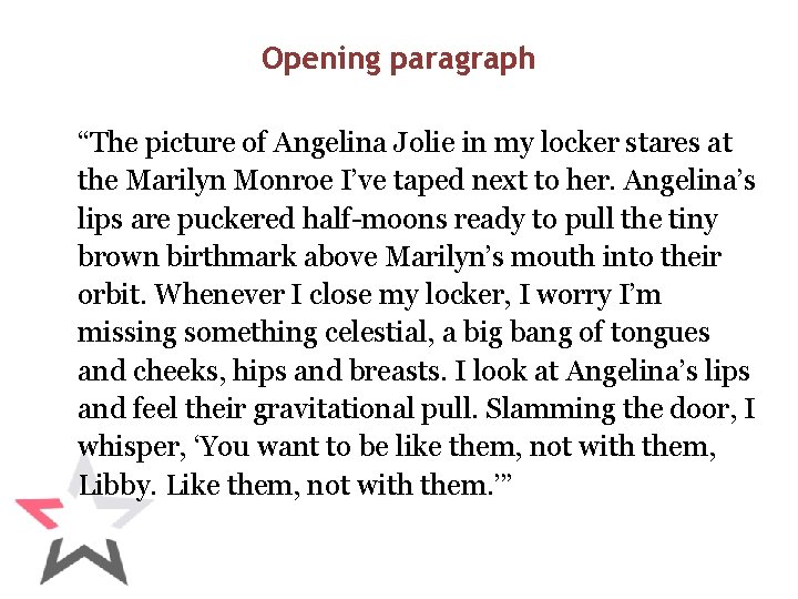 Opening paragraph “The picture of Angelina Jolie in my locker stares at the Marilyn