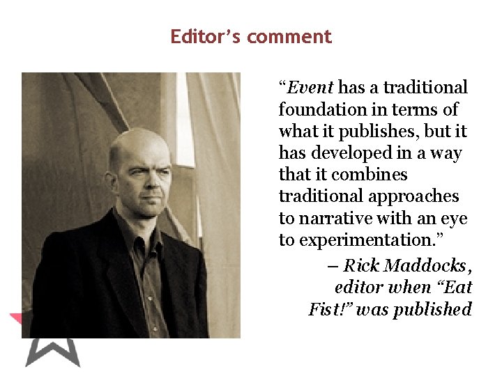 Editor’s comment “Event has a traditional foundation in terms of what it publishes, but