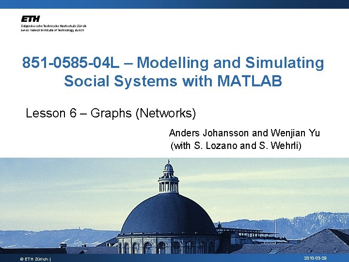 851 -0585 -04 L – Modelling and Simulating Social Systems with MATLAB Lesson 6