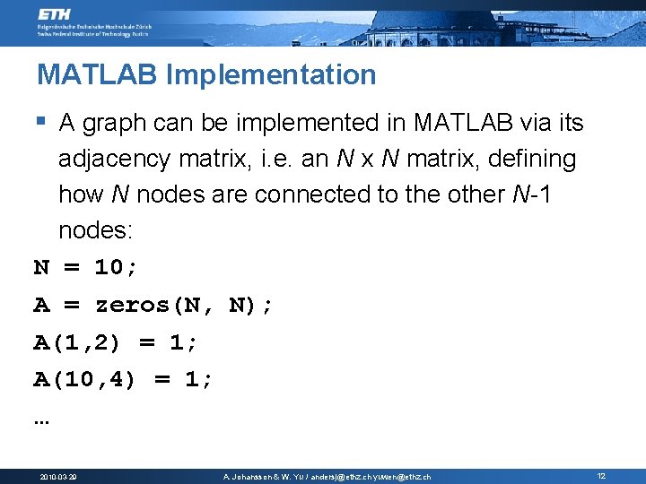 MATLAB Implementation § A graph can be implemented in MATLAB via its adjacency matrix,