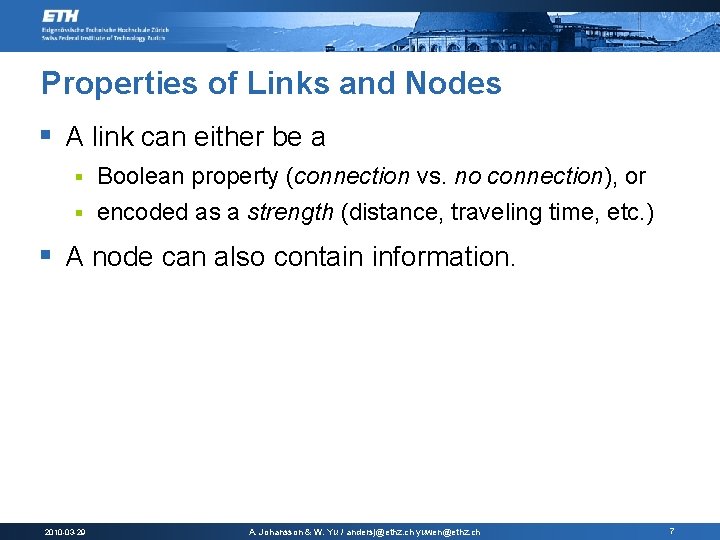Properties of Links and Nodes § A link can either be a Boolean property