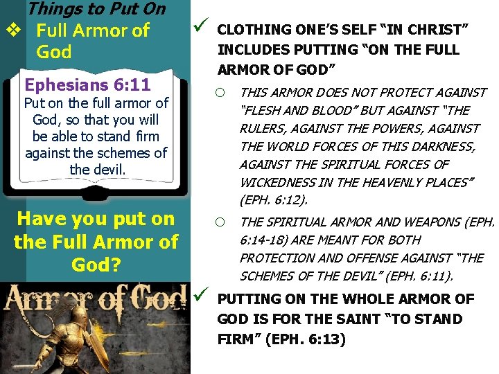 Things to Put On v Full Armor of God ü Ephesians 6: 11 Put