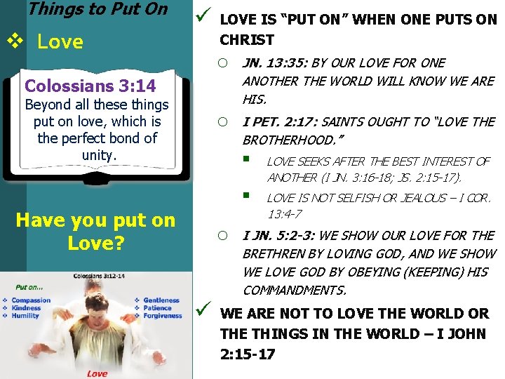 Things to Put On v Love ü LOVE IS “PUT ON” WHEN ONE PUTS