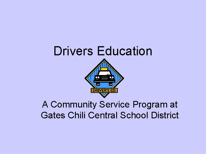 Drivers Education A Community Service Program at Gates