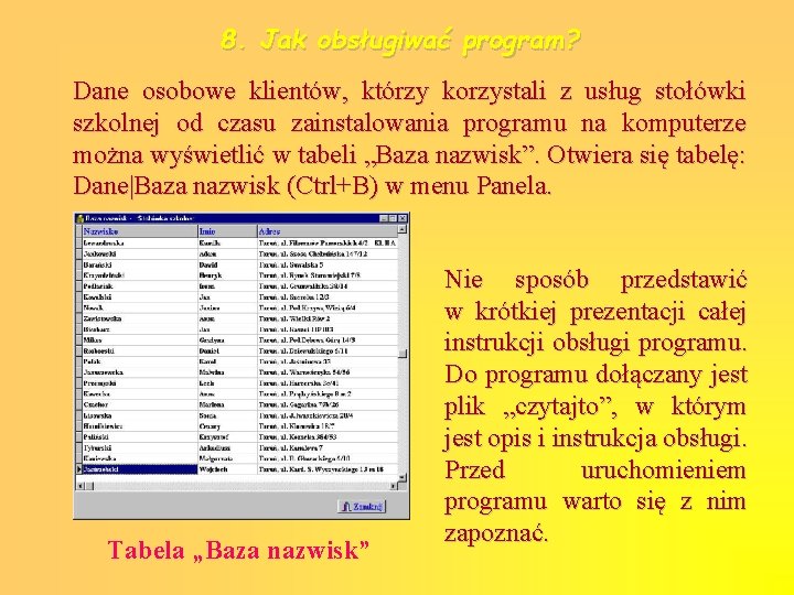 8. Jak obsługiwać program? Dane osobowe klientów, którzy korzystali z usług stołówki szkolnej od