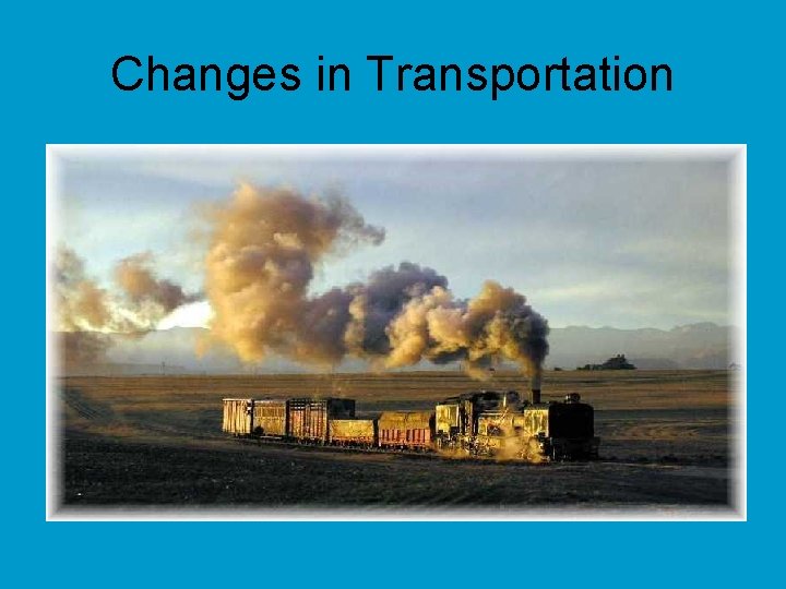 Changes in Transportation 