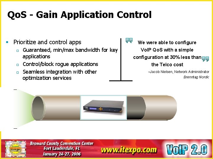 Qo. S - Gain Application Control § Prioritize and control apps o o o