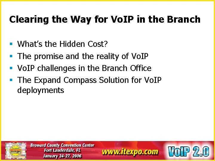 Clearing the Way for Vo. IP in the Branch § § What’s the Hidden Clearing the Way for Vo. IP in the Branch § § What’s the Hidden