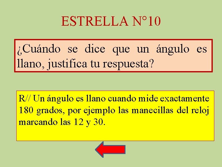 ESTRELLA N° 10 ¿Cuándo se dice que un ángulo es llano, justifica tu respuesta?