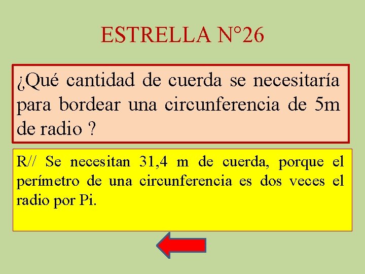 ESTRELLA N° 26 ¿Qué cantidad de cuerda se necesitaría para bordear una circunferencia de