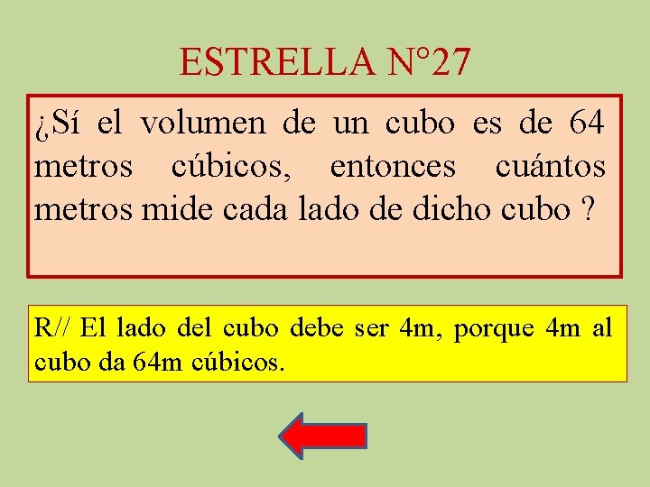 ESTRELLA N° 27 ¿Sí el volumen de un cubo es de 64 metros cúbicos,