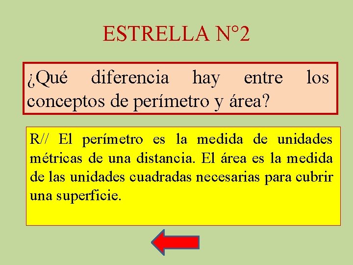 ESTRELLA N° 2 ¿Qué diferencia hay entre conceptos de perímetro y área? los R//