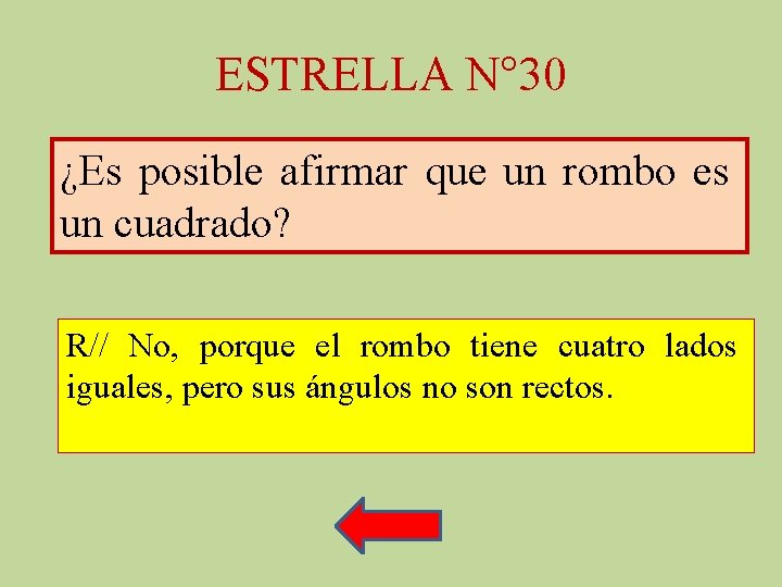 ESTRELLA N° 30 ¿Es posible afirmar que un rombo es un cuadrado? R// No,