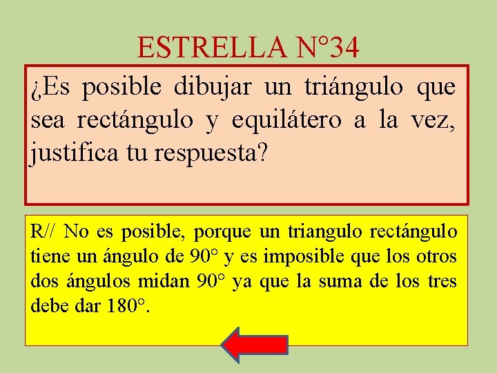 ESTRELLA N° 34 ¿Es posible dibujar un triángulo que sea rectángulo y equilátero a