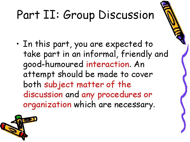 Part II: Group Discussion • In this part, you are expected to take part