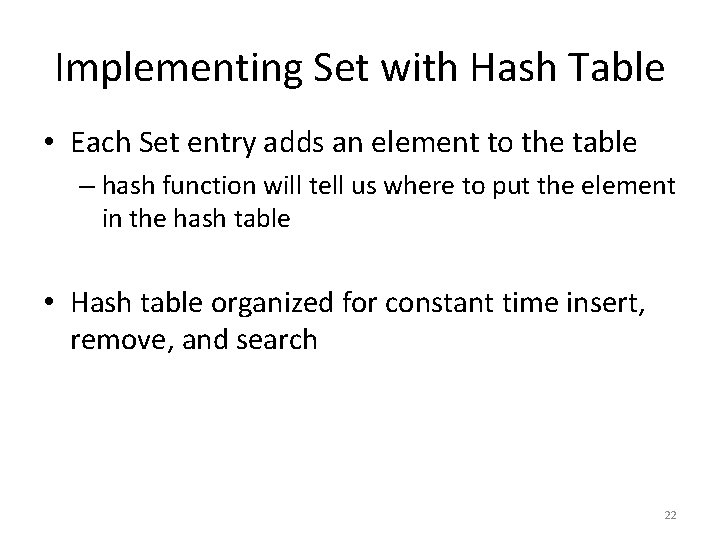 Implementing Set with Hash Table • Each Set entry adds an element to the