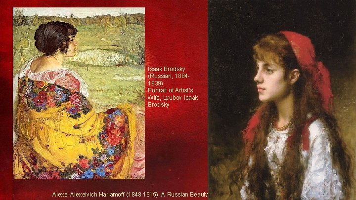 Isaak Brodsky (Russian, 18841939) Portrait of Artist’s Wife, Lyubov Isaak Brodsky Alexeivich Harlamoff (1848