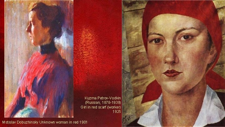 Kuzma Petrov-Vodkin (Russian, 1878 -1939) Girl in red scarf (worker) 1925 Mstislav Dobuzhinsky Unknown