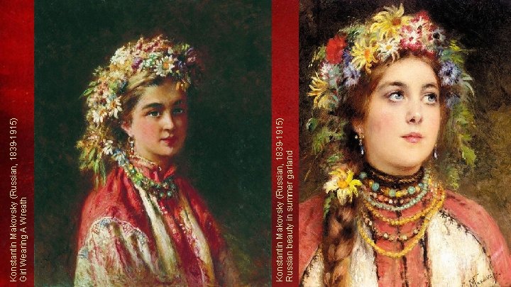 Konstantin Makovsky (Russian, 1839 -1915) Russian beauty in summer garland Konstantin Makovsky (Russian, 1839