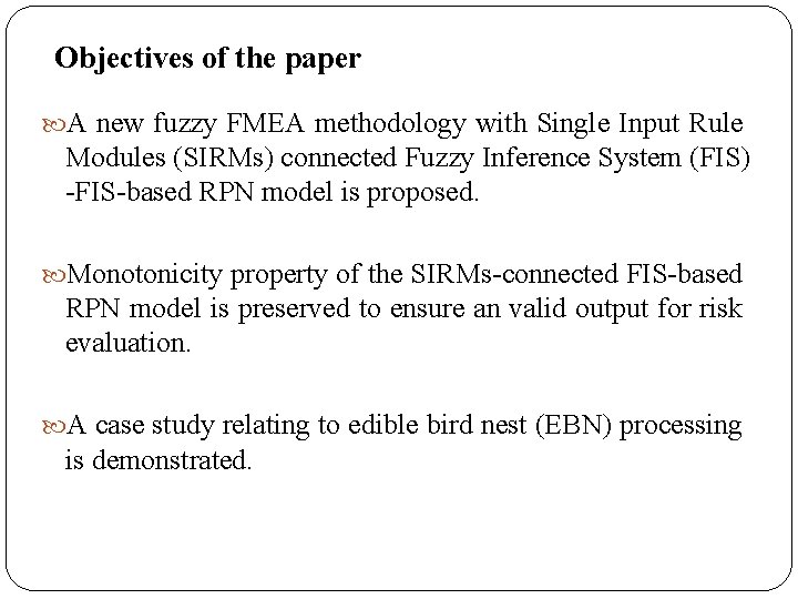 Objectives of the paper A new fuzzy FMEA methodology with Single Input Rule Modules