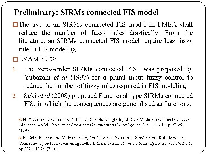 Preliminary: SIRMs connected FIS model � The use of an SIRMs connected FIS model