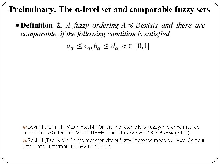 Preliminary: The α-level set and comparable fuzzy sets Seki, H. , Ishii, H. ,