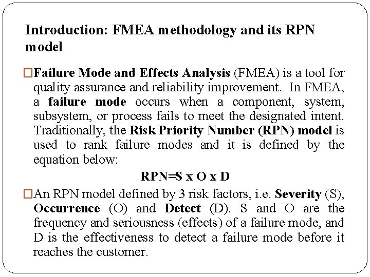 Introduction: FMEA methodology and its RPN model �Failure Mode and Effects Analysis (FMEA) is
