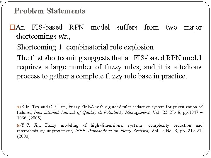 Problem Statements �An FIS-based RPN model suffers from two major shortcomings viz. , Shortcoming