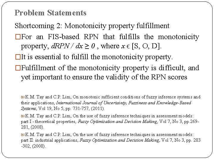 Problem Statements Shortcoming 2: Monotonicity property fulfillment �For an FIS-based RPN that fulfills the