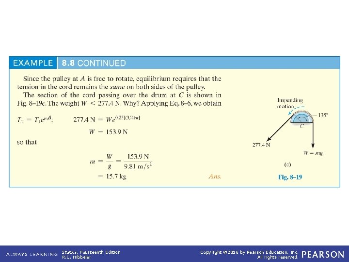 example_08_08 (continued) Statics, Fourteenth Edition R. C. Hibbeler Copyright © 2016 by Pearson Education,