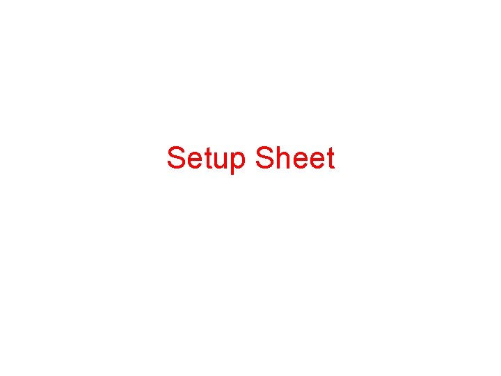 Setup Sheet 