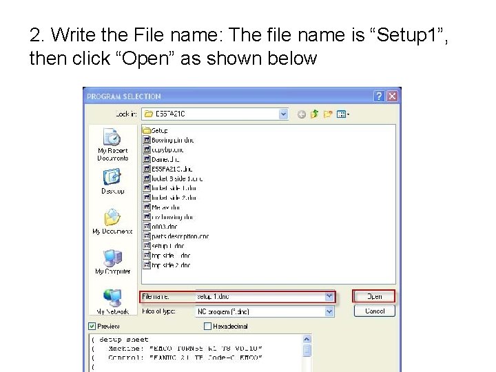 2. Write the File name: The file name is “Setup 1”, then click “Open”