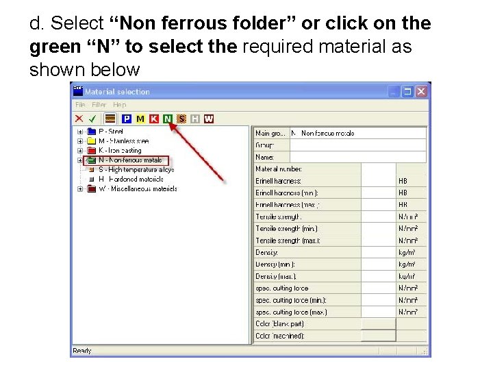 d. Select “Non ferrous folder” or click on the green “N” to select the