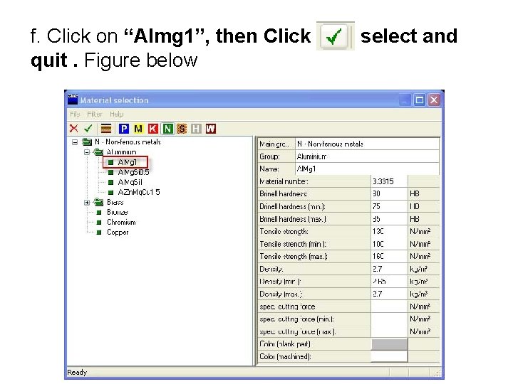 f. Click on “Almg 1”, then Click quit. Figure below select and 
