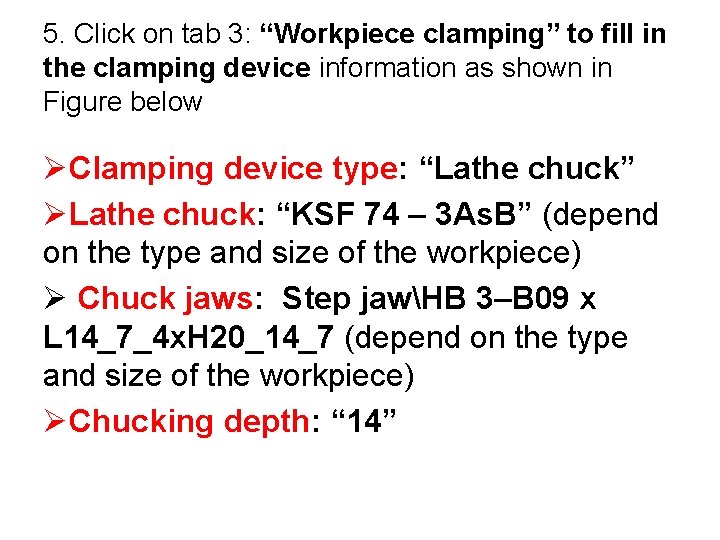 5. Click on tab 3: “Workpiece clamping” to fill in the clamping device information