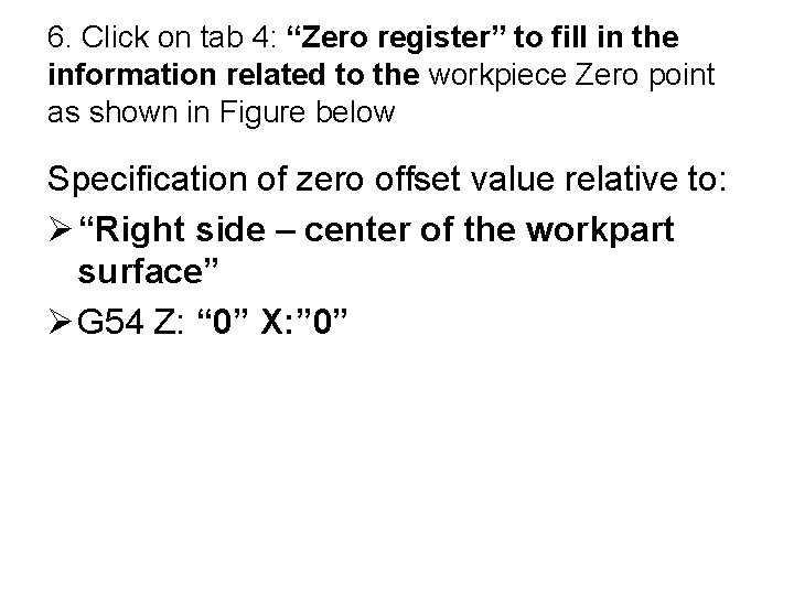 6. Click on tab 4: “Zero register” to fill in the information related to