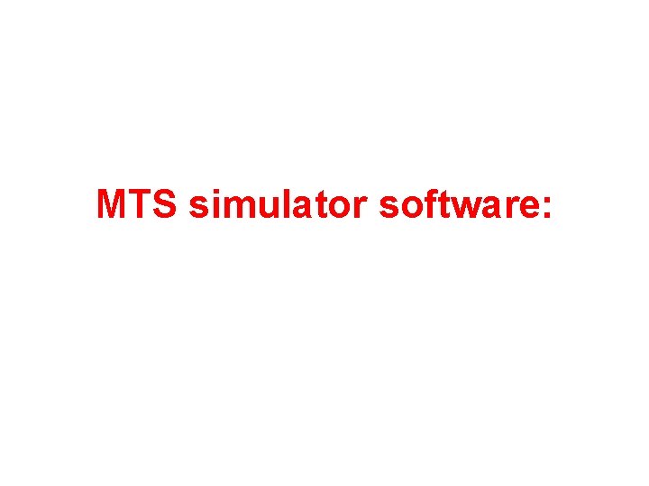 MTS simulator software: 