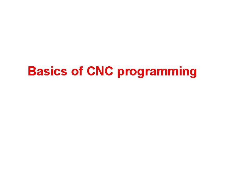 Basics of CNC programming 