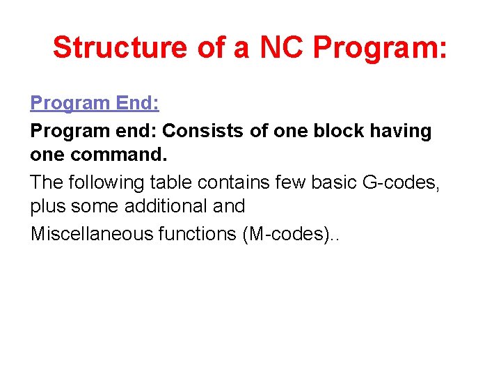 Structure of a NC Program: Program End: Program end: Consists of one block having