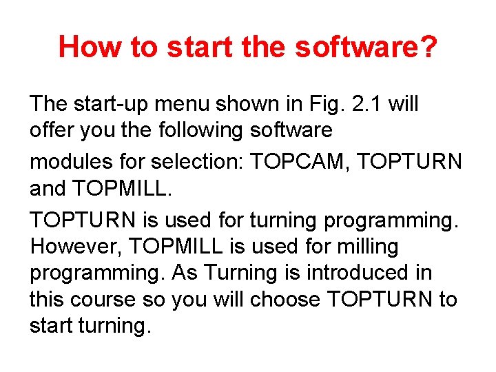 How to start the software? The start-up menu shown in Fig. 2. 1 will