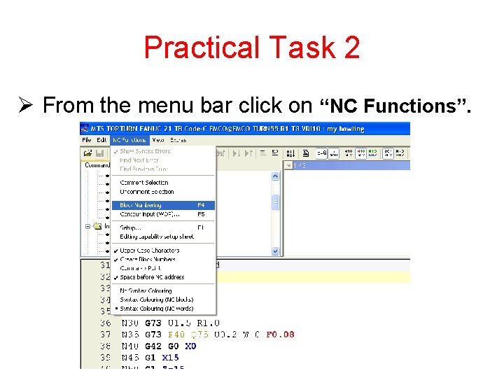 Practical Task 2 Ø From the menu bar click on “NC Functions”. Practical Task 2 Ø From the menu bar click on “NC Functions”.