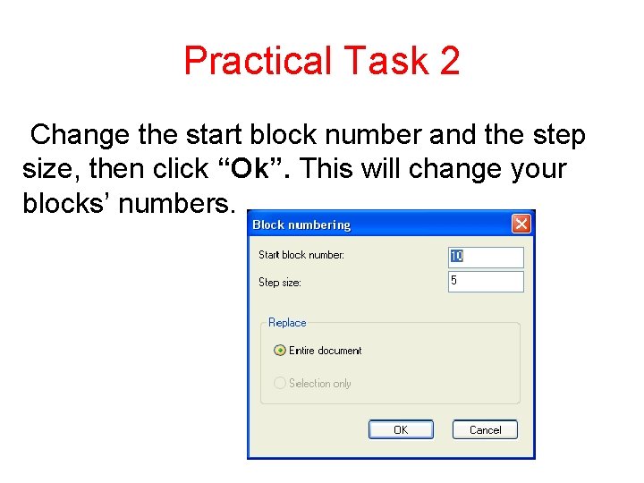 Practical Task 2 Change the start block number and the step size, then click